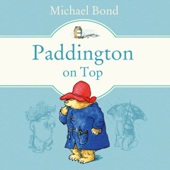 Paddington on Top, By Michael Bond, Read by Hugh Bonneville