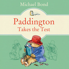 Paddington Takes the Test, By Michael Bond, Read by Hugh Bonneville