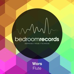 Wors - Flute (Original Mix) **OUT NOW** [Soundcloud Preview]