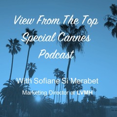 View From The Top With Sofiane Si Merabet, Special Cannes 2016