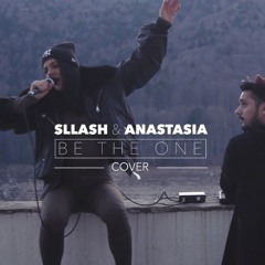 Sllash & Anastasia - Be The One (Cover) extended