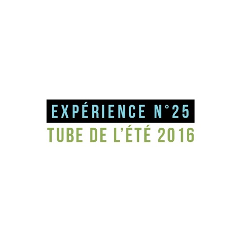 Expérience n°25 - Le tube de l'été 2016 feat Clara Doxal