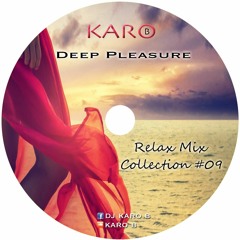 Karo B-Deep pleasure 2016 (Relax mix #09)