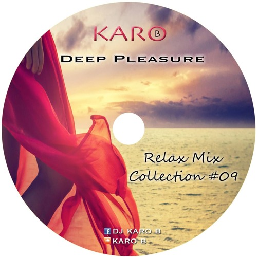 Karo B-Deep pleasure 2016 (Relax mix #09)