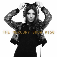 THE MERCURY SHOW #150