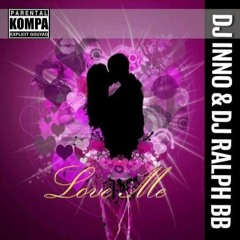 Dj Ralph Bb & Dj Inno - Love Me ( Feat Deeh Boii) 2016  Kompa Gouyad