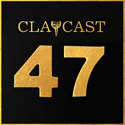 CLAPCAST #47