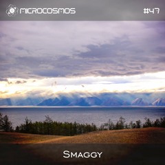 Smaggy - Microcosmos Chillout & Ambient Podcast 047