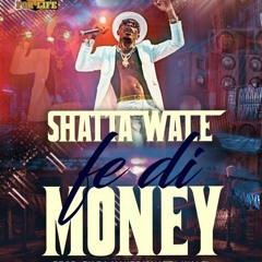 Shatta Wale- Fe Di Money | EnterGhana.com