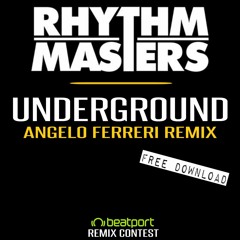 Rhythm Masters - "UNDERGROUND" (Angelo Ferreri Remix) // FREE DL