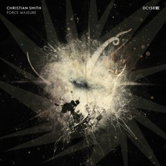Christian Smith - Force Majeure - Drumcode - DC158