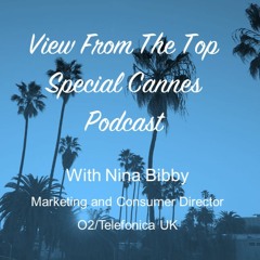 View From The Top With Nina Bibby, Special Cannes 2016