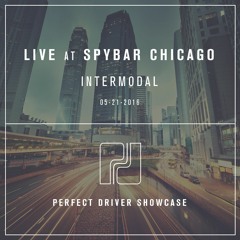 Intermodal - Live At Spybar Chicago - 05 - 21 - 2016 - Perfect Driver Showcase