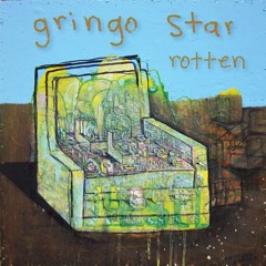 Gringo Star - Rotten
