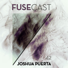 Fusecast #42 - JOSHUA PUERTA (Ride Music)