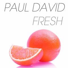 Paul David -  Fresh (Preview)
