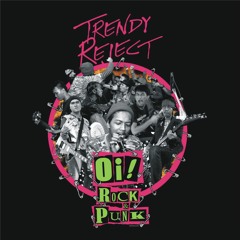 TRENDY REJECT - Oi! Rock N' Punk