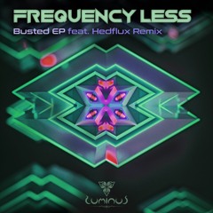 Frequency Less - Busted (Hedflux Remix)
