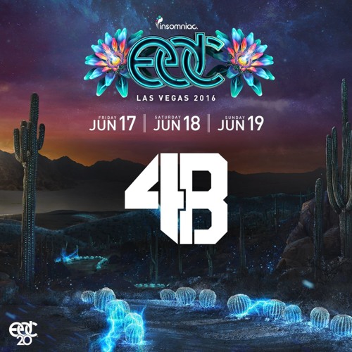 4B @ EDC LAS VEGAS 2016