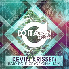 Kevin KriSsen - Baby Bounce (Original Mix)**FREE DOWNLOAD** OUT NOW!!