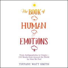 THE BOOK OF HUMAN EMOTIONS by Tiffany Watt Smith, Read by Suzanne Toren- Audiobook Excerpt
