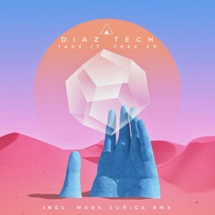 02 - Diaz Tech - Take It(Mark Zuñiga Remix)