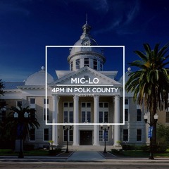 Mic Lo - 4pm In Polk County (Freestyle)