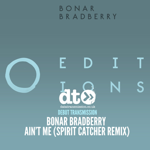 Bonar Bradberry - Ain't Me(Spirit Catcher Remix)