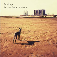 Fatdog - This is how i feel (Fdr005) Vinyl out today 9.11.16 thru rubadub dist
