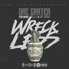 Dre Carter - Wreckless ft. Omelly(DreamChasers) & Jay Marie Prod. By Trakmatik