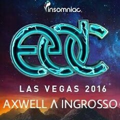 Axwell Ʌ Ingrosso  Live EDC Las Vegas FULL 2016