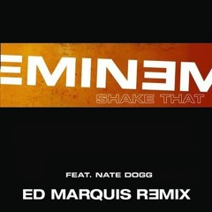 Eminem - Shake That Feat. Nate Dogg (Ed Marquis Bootleg)