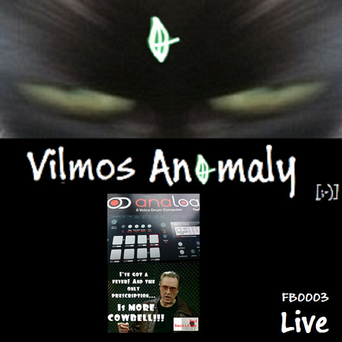 Vilmos Anomaly Live | FB0003 | 20160622