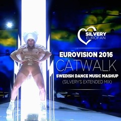 Eurovision 2016 | Catwalk (Swedish Dance Music Mashup - Silvery's Extended Mix)