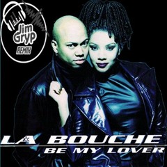 Stream La Bouche - Be My Lover 2K16 (Jim Gryp Remix) by Jim Gryp | Listen  online for free on SoundCloud