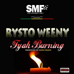 Rysto Weeny - Fyah Burning (Prod By RatioBeatz )