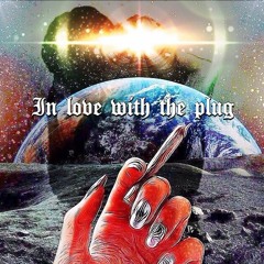 In Love With The Plug (Free Download)