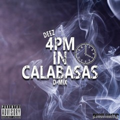 DeeZ - 4PM In Calabasas D-Mix