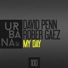 David Penn & Rober Gaez -My Day - (SC EDIT) URBANA 100