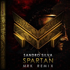 Sandro Silva - Spartan (MRK Remix)