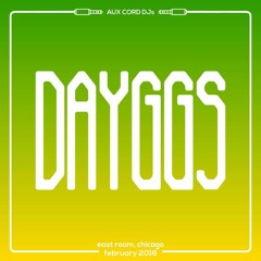 Dayggs // March Aux Cord DJs Set @ East Room, Chicago