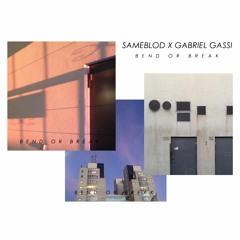 Sameblod x Gabriel Gassi - Bend or Break