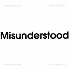 Misunderstood