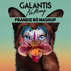 Galantis Vs Alex Guesta - No Money Voodoo (Frankie Rò Mashup) BUY for Free DWL