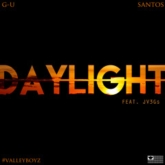 Daylight ft. JV3Gs- Valley Boyz
