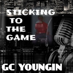 Sticking To The Game- GC Youngin