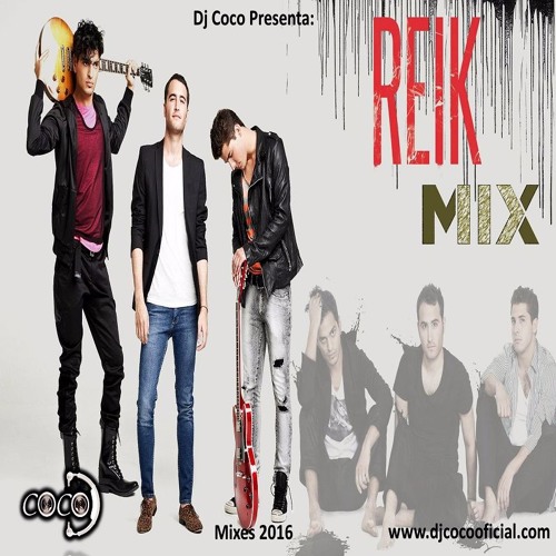 Stream DJ COCO OFICIAL - MIX REIK (2016) by djcocooficial6 | Listen online  for free on SoundCloud