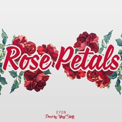 Eyon-Rose Petals (prod Vinyl Shotz)