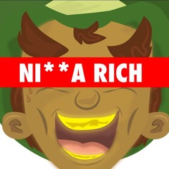 Ni**a Rich