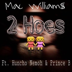 2 Hoes (2 Phones Remix) Ft. Huncho Nemoh & Prince Riley
